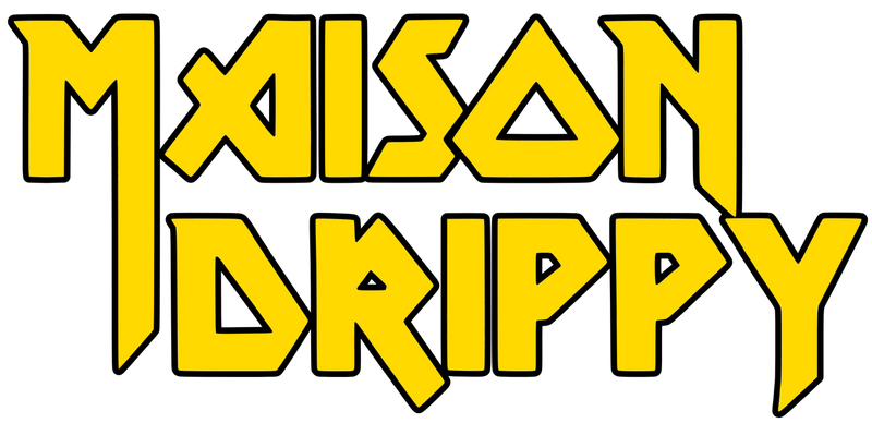Maison Drippy